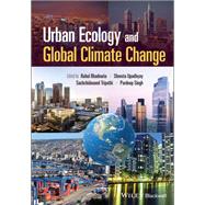 Urban Ecology and Global Climate Change by Bhadouria, Rahul; Upadhyay, Shweta; Tripathi, Sachchidanand; Singh, Pardeep, 9781119807186