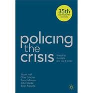 Policing the Crisis Mugging, the State and Law and Order by Critcher, Chas; Hall, Stuart; Jefferson, Tony; Clarke, John; Roberts, Brian, 9781137007186