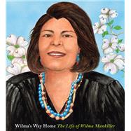 Wilma's Way Home The Life of Wilma Mankiller by Rappaport, Doreen; Kukuk, Linda, 9781484747186