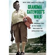 Grandma Gatewood's Walk by Montgomery, Ben, 9781613747186
