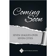 Seven Leagues Over Seven Cities by Froese, Gayleen, 9781641087186