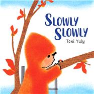Slowly Slowly by Yuly, Toni; Yuly, Toni, 9781665917186