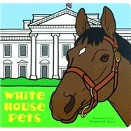 White House Pets by White House Historical Association (CRT), 9781931917186