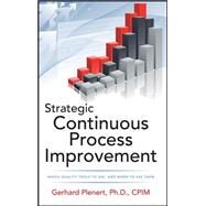 Strategic Continuous Process Improvement by Plenert, Gerhard, 9780071767187