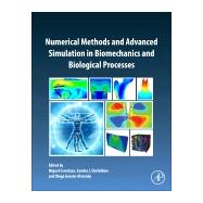 Numerical Methods and Advanced Simulation in Biomechanics and Biological Processes by Cerrolaza, Miguel; Shefelbine, Sandra; Garzn-alvarado, Diego, 9780128117187