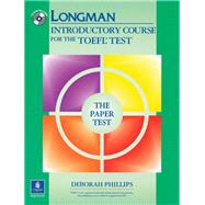 Longman Introductory Course for the TOEFL Test, The Paper Test (Book with CD-ROM, with Answer Key) (Audio CDs or Audiocassettes required) by Phillips, Deborah L., 9780131847187