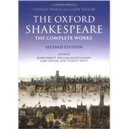 The Oxford Shakespeare: The Complete Works by Shakespeare, William; Wells, Stanley;, 9780199267187