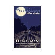 Moonchasers and other stories by Ed Gorman; Afterword by Dean Koontz, 9780312877187