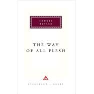 The Way of All Flesh by Butler, Samuel; Furbank, P. N., 9780679417187