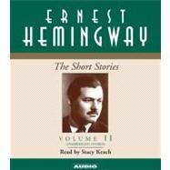 The Short Stories of Ernest Hemingway Volume II by Hemingway, Ernest; Keach, Stacy, 9780743527187