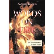 Words On Fire: One Woman's Journey Into The Sacred by Ochs,Vanessa L, 9780813367187