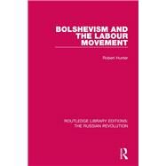 Bolshevism and the Labour Movement by Hunter; Robert, 9781138227187