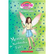 Monica the Marshmallow Fairy: A Rainbow Magic Book (The Sweet Fairies #1) A Rainbow Magic Book by Meadows, Daisy, 9781338207187