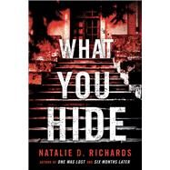What You Hide by Richards, Natalie D., 9781492657187