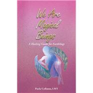 We Are Magical Beings by Collazos, Paola, 9781504387187