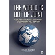 The World is Out of Joint: World-Historical Interpretations of Continuing Polarizations by Wallerstein,Immanuel, 9781612057187
