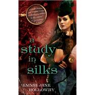 A Study in Silks by HOLLOWAY, EMMA JANE, 9780345537188