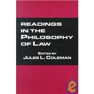 Readings in the Philosophy of Law by Coleman,Jules L., 9780815337188