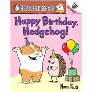 Happy Birthday, Hedgehog!: An Acorn Book (Hello, Hedgehog! #6) by Feuti, Norm; Feuti, Norm, 9781338677188