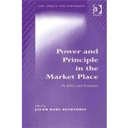 Power and Principle in the Market Place: On Ethics and Economics by Dahl Rendtorff, Jacob, 9781409407188