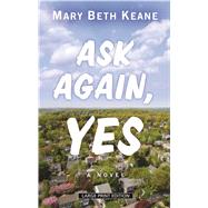 Ask Again, Yes by Keane, Mary Beth, 9781432867188