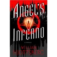 Angel's Inferno by Hjortsberg, William, 9781504067188