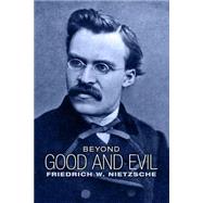 Beyond Good and Evil by Nietzsche, Friedrich Wilhelm; Zimmern, Helen; Common, Thomas; Diederichsen, Mark, 9781505297188