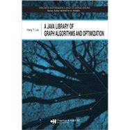 A Java Library of Graph Algorithms and Optimization by Lau; Hang T., 9781584887188