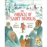 The Miracle of Saint Nicholas by Whelan, Gloria; Brown, Judith Gwyn, 9781883937188