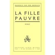 La Fille pauvre by Maxence Van Der Meersch, 9782226227188