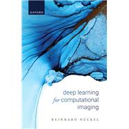 Deep Learning for Computational Imaging by Heckel, Reinhard, 9780198947189
