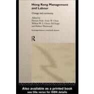 Hong Kong Management and Labour: Change and Continuity by Chan, Andy W.; Chow, Wilson W. S.; Fosh, Patricia; Snape, Ed, 9780203027189