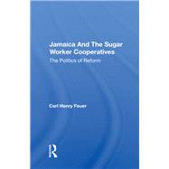 Jamaica And The Sugar Worker Cooperatives by Feuer, Carl Henry, 9780367167189