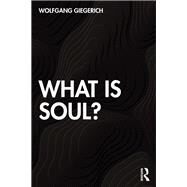 What Is Soul? by Giegerich, Wolfgang, 9780367477189