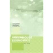 Greenhouse Economics: Value and Ethics by Spash; Clive L., 9780415127189
