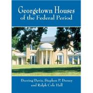 Georgetown Houses of the Federal Period by Davis, Deering; Dorsey, Stephen P.; Hall, Ralph Cole, 9780486417189