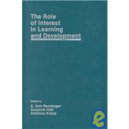 The Role of Interest in Learning and Development by Renninger, K. Ann; Hidi, Suzanne; Krapp, Andreas; Renninger, Ann, 9780805807189