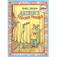 Arthur's Teacher Trouble by Brown, Marc Tolon, 9780833527189