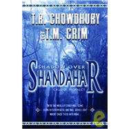 Shadow over Shandahar by Chowdhury, T. R.; Crim, T. M., 9781419607189