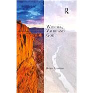 Wonder, Value and God by Attfield,Robin, 9781472457189