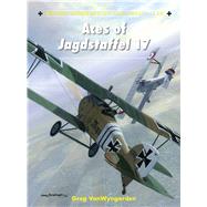 Aces of Jagdstaffel 17 by VanWyngarden, Greg; Dempsey, Harry, 9781780967189