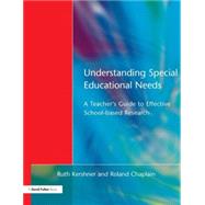 Understanding Special Educational Needs: A Teacher's Guide to Effective School Based Research by Kershner,Ruth, 9781853467189