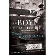 The Boy Detective: A New York Childhood by Rosenblatt, Roger, 9780062277190