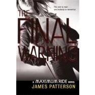 Maximum Ride: The Final Warning by Patterson, James, 9780606017190