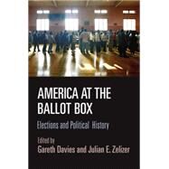 America at the Ballot Box by Davies, Gareth; Zelizer, Julian E., 9780812247190