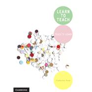 Learn to Teach by Scott, Catherine, 9781107647190