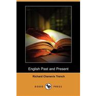 English Past and Present by Trench, Richard Chenevix; Palmer, A. Smythe, 9781409907190