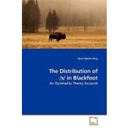 The Distribution of /S/ in Blackfoot: An Optimality Theory Account by Denzer-king, Ryan, 9783639177190