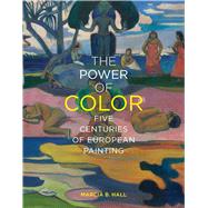 The Power of Color by Hall, Marcia B., 9780300237191