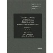 International Commercial Arbitration: A Transnational Perspective by Varady, Tibor; Barcelo, John J., III; Von Mehren, Arthur T., 9780314267191
